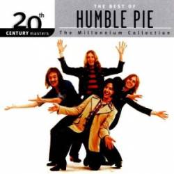 Humble Pie : 20th Century Masters - The Millennium Collection: The Best of Humble Pie